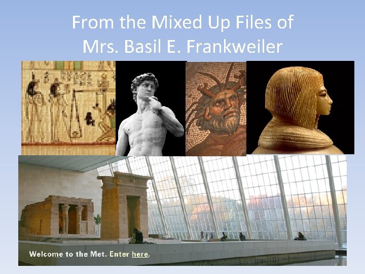 From the Mixed Up Files of Mrs. Basil E. Frankweiler 