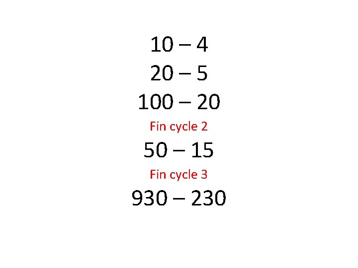 10 – 4 20 – 5 100 – 20 Fin cycle 2 50 –