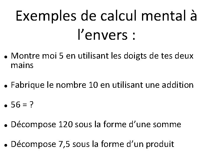 Exemples de calcul mental à l’envers : Montre moi 5 en utilisant les doigts