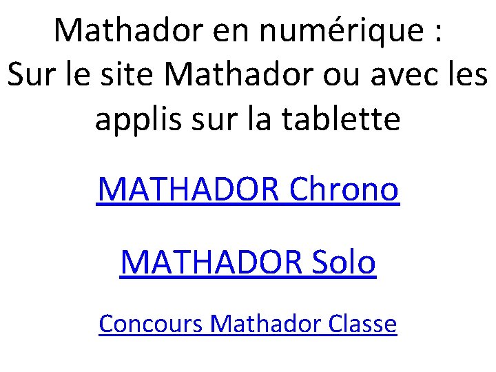 Mathador en numérique : Sur le site Mathador ou avec les applis sur la