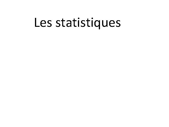 Les statistiques 