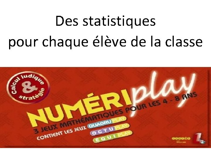 Des statistiques pour chaque élève de la classe 