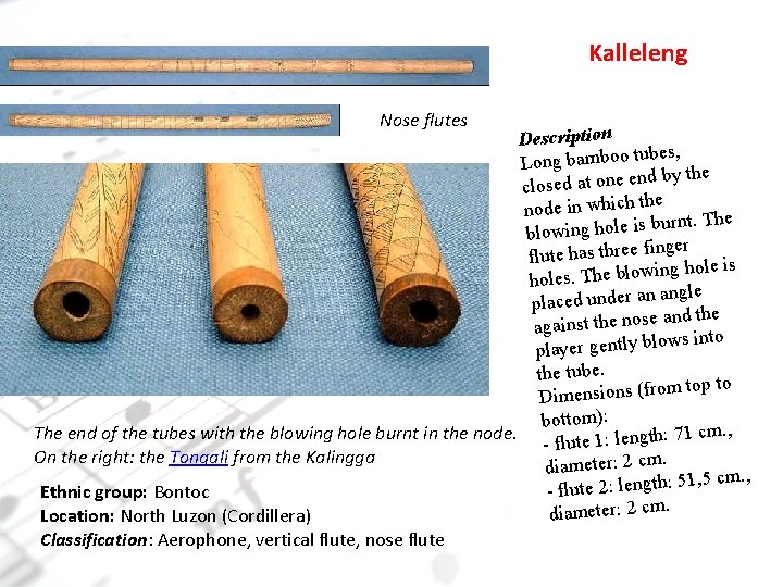 Kalleleng Nose flutes Description bes, Long bamboo tu d by the closed at one