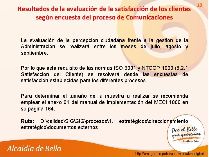 Resultados de la evaluación de la satisfacción de los clientes según encuesta del proceso