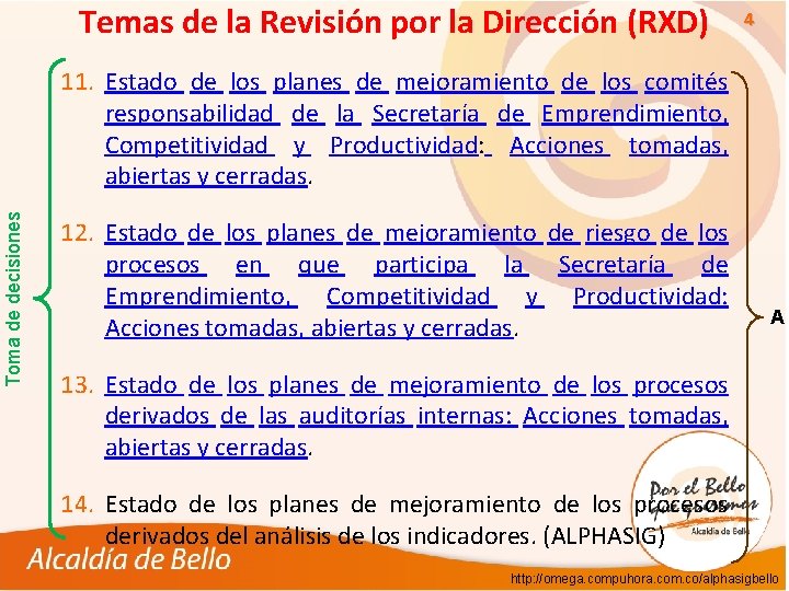 Temas de la Revisión por la Dirección (RXD) 4 Toma de decisiones 11. Estado