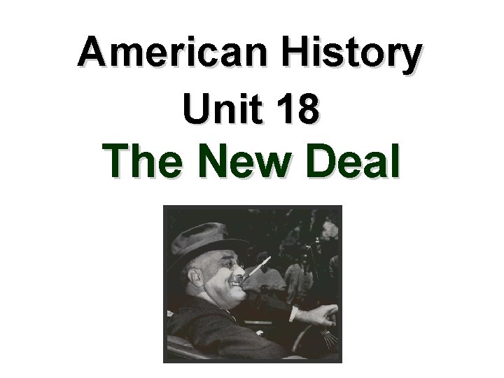 American History Unit 18 The New Deal 