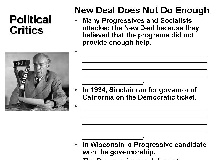 Political Critics New Deal Does Not Do Enough • Many Progressives and Socialists attacked