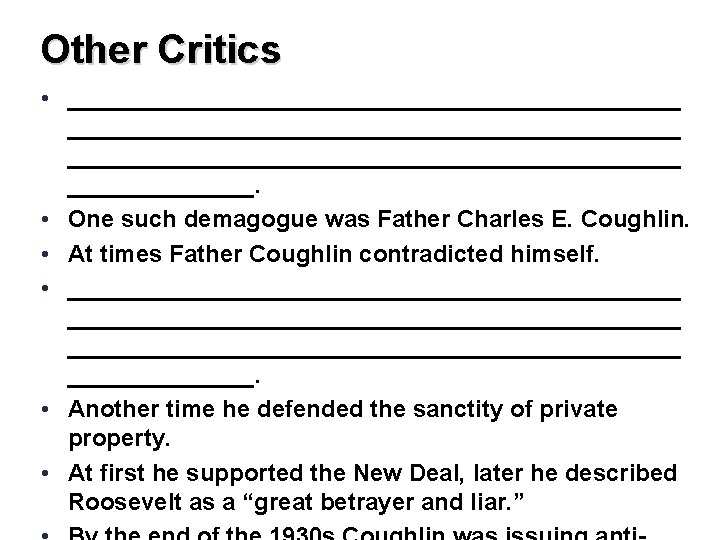 Other Critics • ______________________________________________ _______. • One such demagogue was Father Charles E. Coughlin.