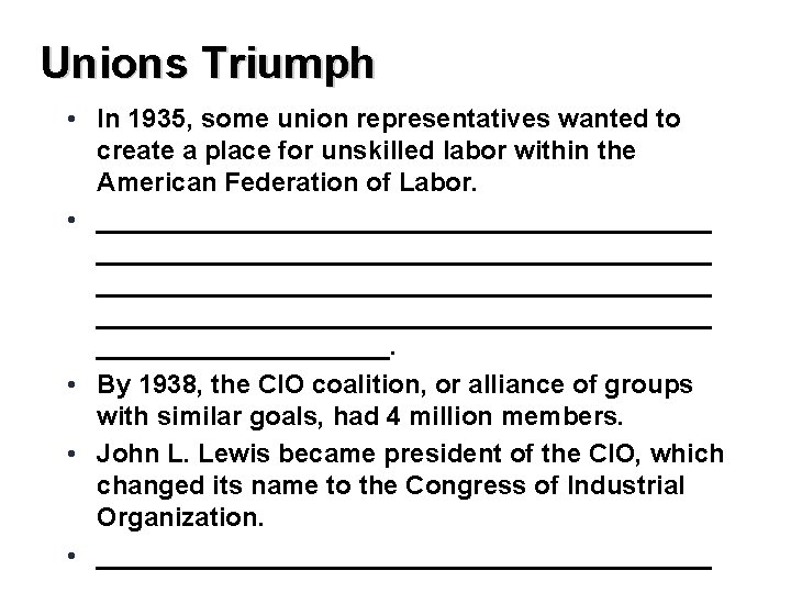 Unions Triumph • In 1935, some union representatives wanted to create a place for