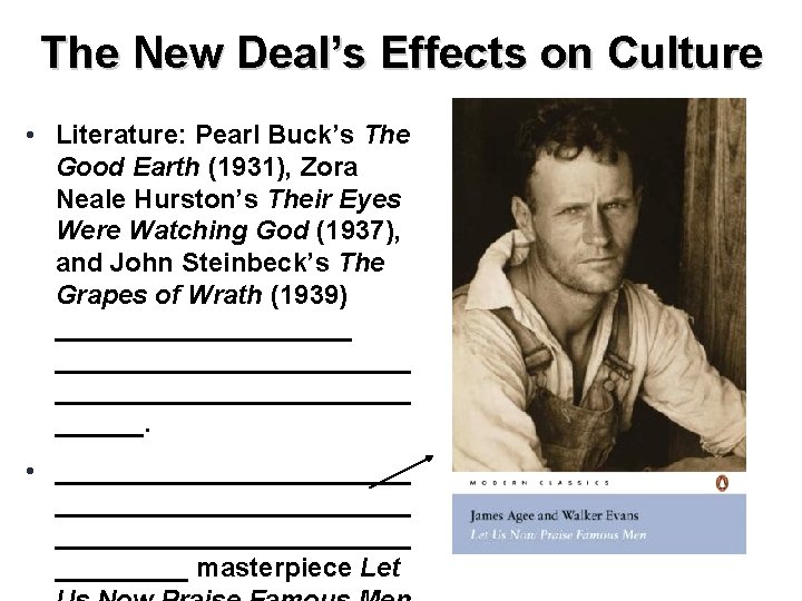 The New Deal’s Effects on Culture • Literature: Pearl Buck’s The Good Earth (1931),