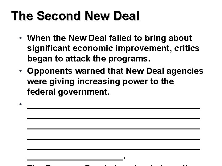 The Second New Deal • When the New Deal failed to bring about significant