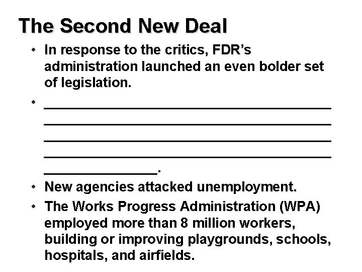 The Second New Deal • In response to the critics, FDR’s administration launched an