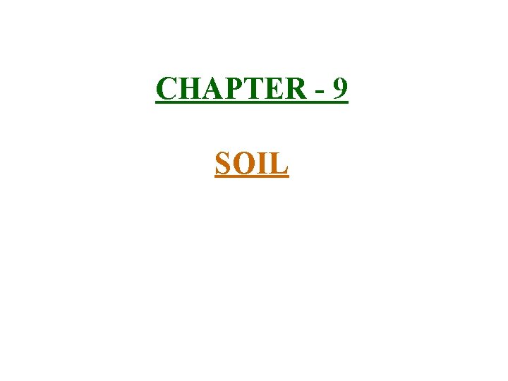 CHAPTER - 9 SOIL 