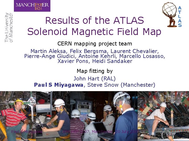 Results of the ATLAS Solenoid Magnetic Field Map CERN mapping project team Martin Aleksa, Results of the ATLAS Solenoid Magnetic Field Map CERN mapping project team Martin Aleksa,