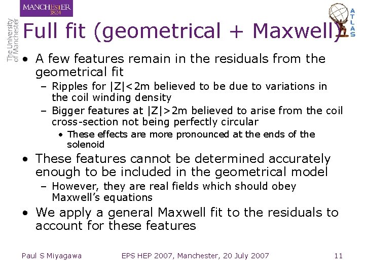 Full fit (geometrical + Maxwell) • A few features remain in the residuals from Full fit (geometrical + Maxwell) • A few features remain in the residuals from
