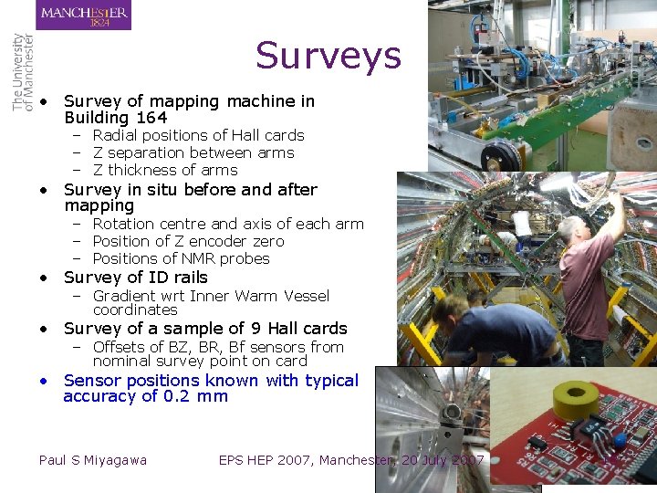 Surveys • Survey of mapping machine in Building 164 – Radial positions of Hall Surveys • Survey of mapping machine in Building 164 – Radial positions of Hall