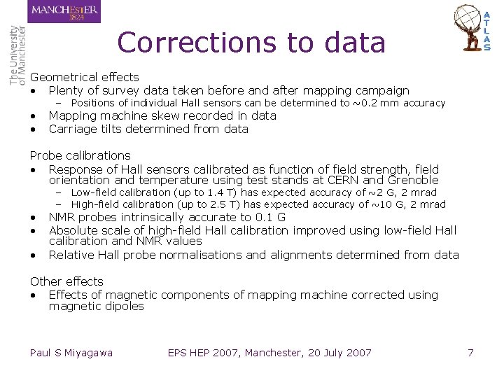 Corrections to data Geometrical effects • Plenty of survey data taken before and after Corrections to data Geometrical effects • Plenty of survey data taken before and after