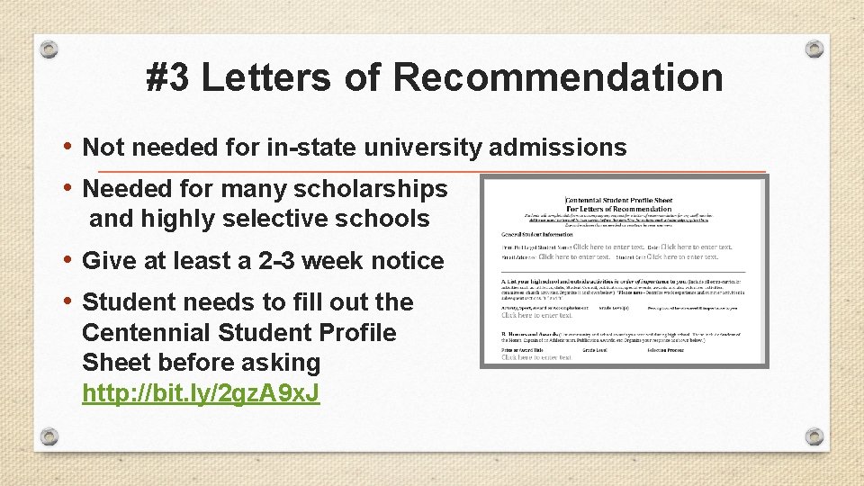 #3 Letters of Recommendation • Not needed for in-state university admissions • Needed for