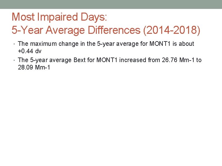 Most Impaired Days: 5 -Year Average Differences (2014 -2018) • The maximum change in