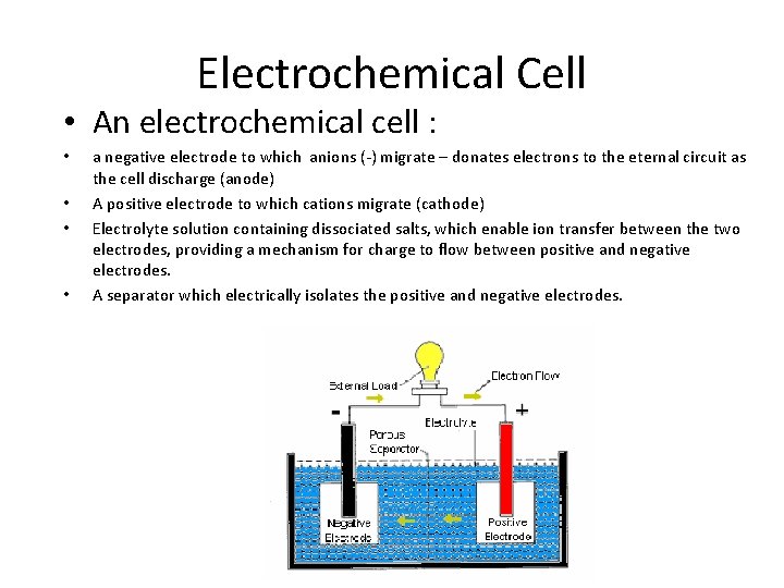 Electrochemical Cell • An electrochemical cell : • • a negative electrode to which