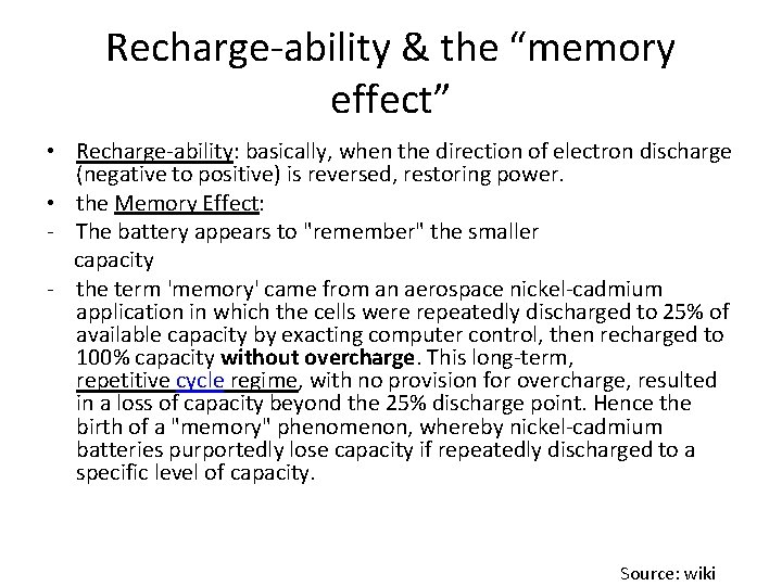 Recharge-ability & the “memory effect” • Recharge-ability: basically, when the direction of electron discharge