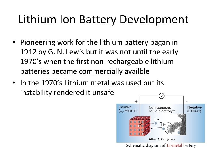 Lithium Ion Battery Development • Pioneering work for the lithium battery bagan in 1912