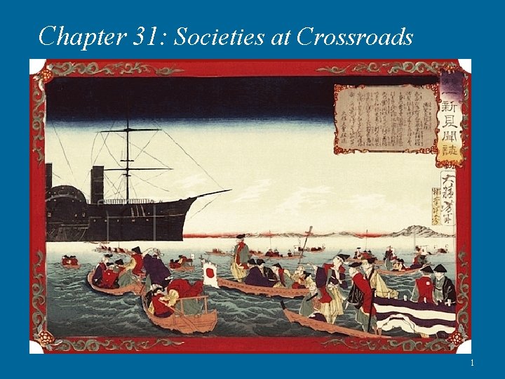 Chapter 31: Societies at Crossroads 1 