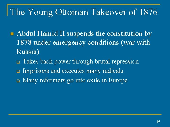 The Young Ottoman Takeover of 1876 n Abdul Hamid II suspends the constitution by