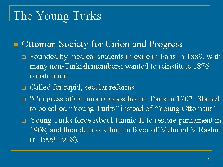 The Young Turks n Ottoman Society for Union and Progress q q Founded by