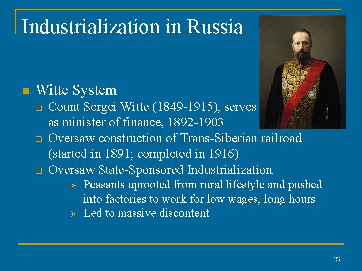Industrialization in Russia n Witte System q q q Count Sergei Witte (1849 -1915),