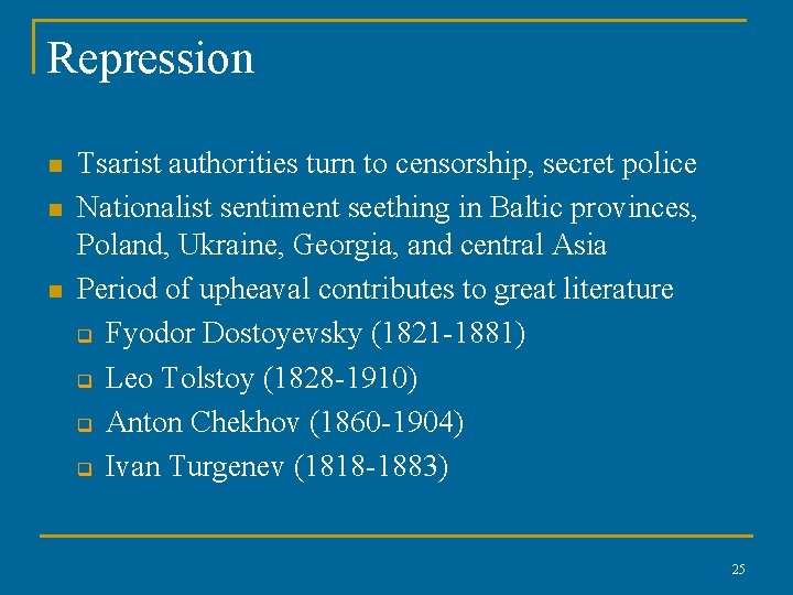 Repression n Tsarist authorities turn to censorship, secret police Nationalist sentiment seething in Baltic