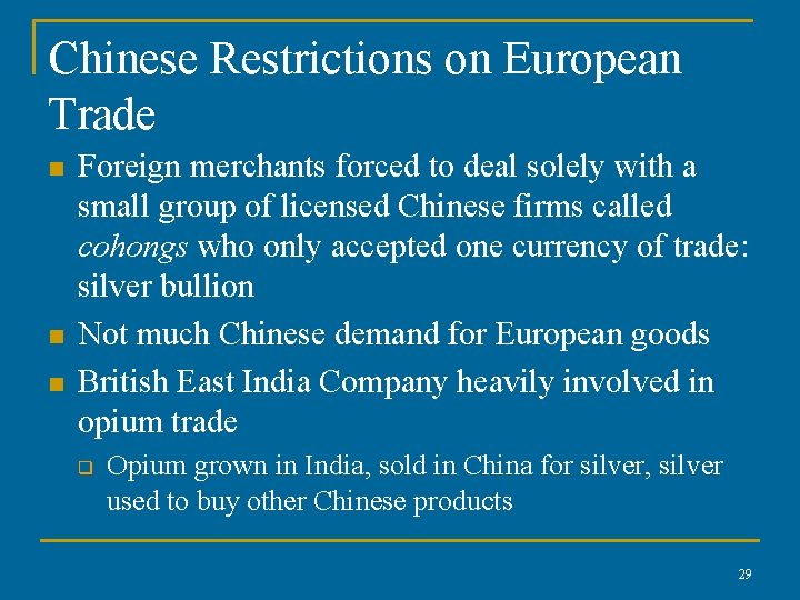 Chinese Restrictions on European Trade n n n Foreign merchants forced to deal solely