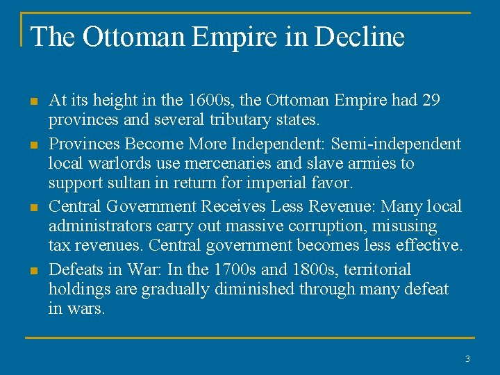 The Ottoman Empire in Decline n n At its height in the 1600 s,