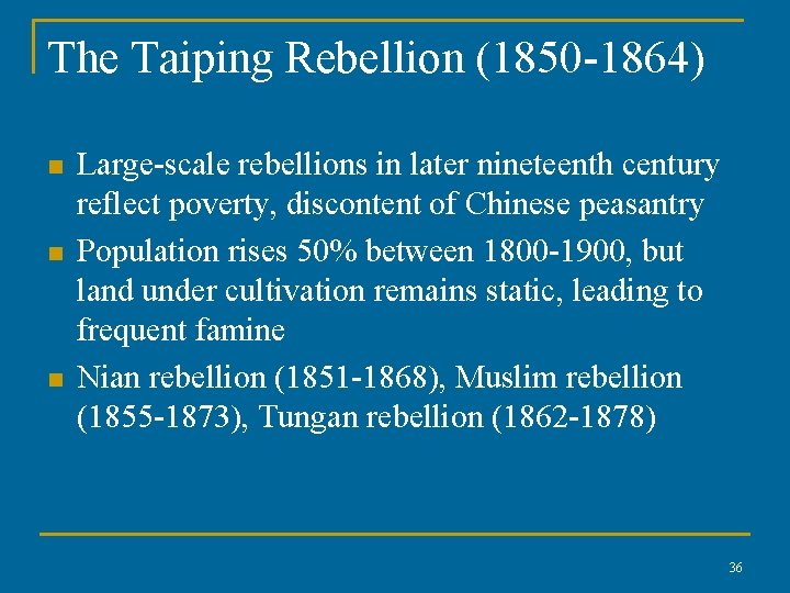 The Taiping Rebellion (1850 -1864) n n n Large-scale rebellions in later nineteenth century