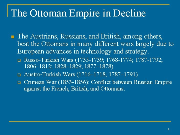 The Ottoman Empire in Decline n The Austrians, Russians, and British, among others, beat