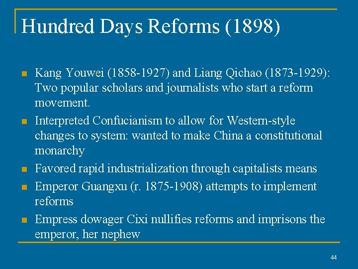 Hundred Days Reforms (1898) n n n Kang Youwei (1858 -1927) and Liang Qichao