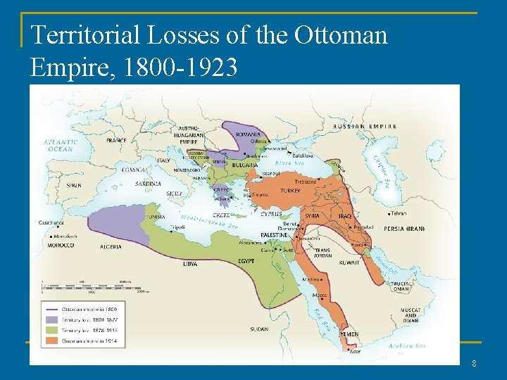 Territorial Losses of the Ottoman Empire, 1800 -1923 8 