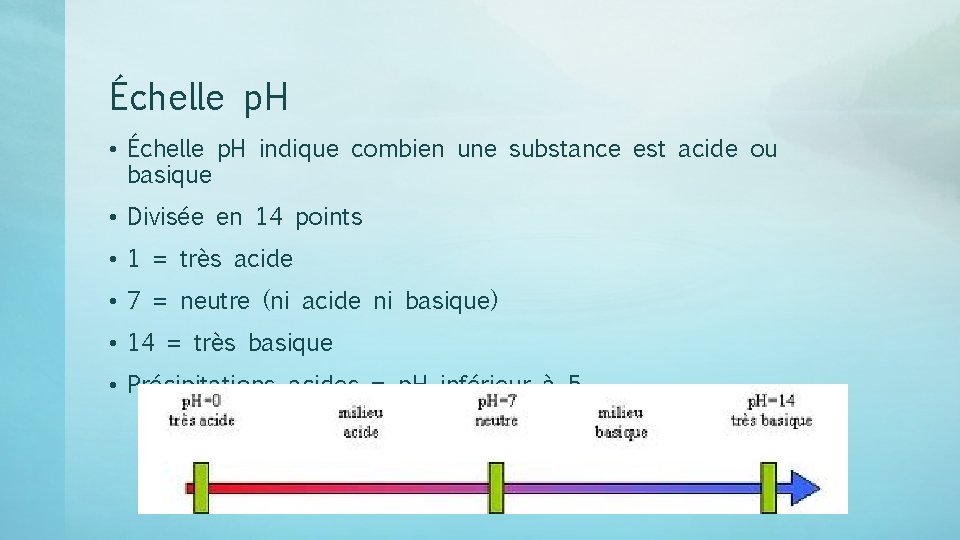 Échelle p. H • Échelle p. H indique combien une substance est acide ou