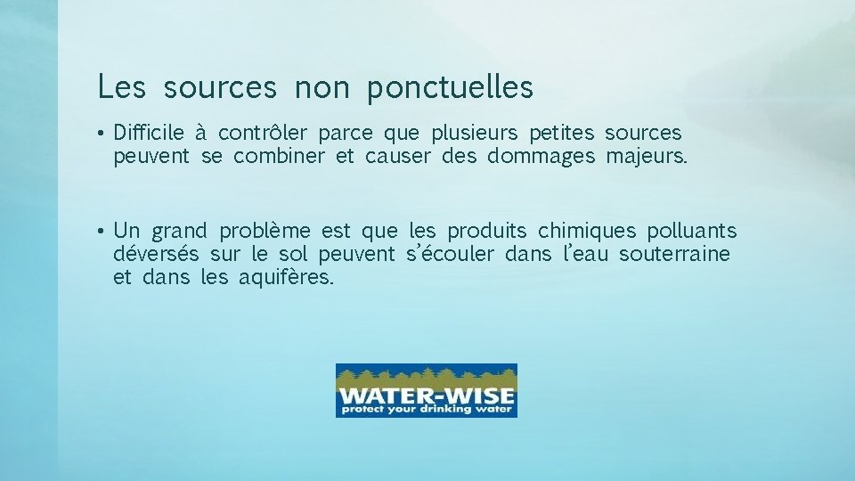 Les sources non ponctuelles • Difficile à contrôler parce que plusieurs petites sources peuvent