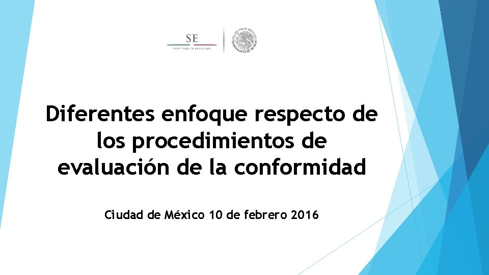 Diferentes enfoque respecto de los procedimientos de evaluación de la conformidad Ciudad de México