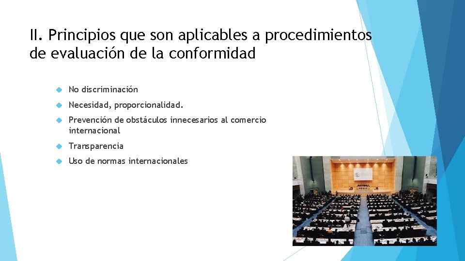 II. Principios que son aplicables a procedimientos de evaluación de la conformidad No discriminación