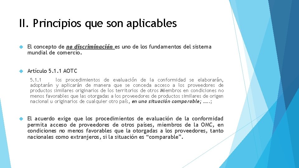 II. Principios que son aplicables El concepto de no discriminación es uno de los