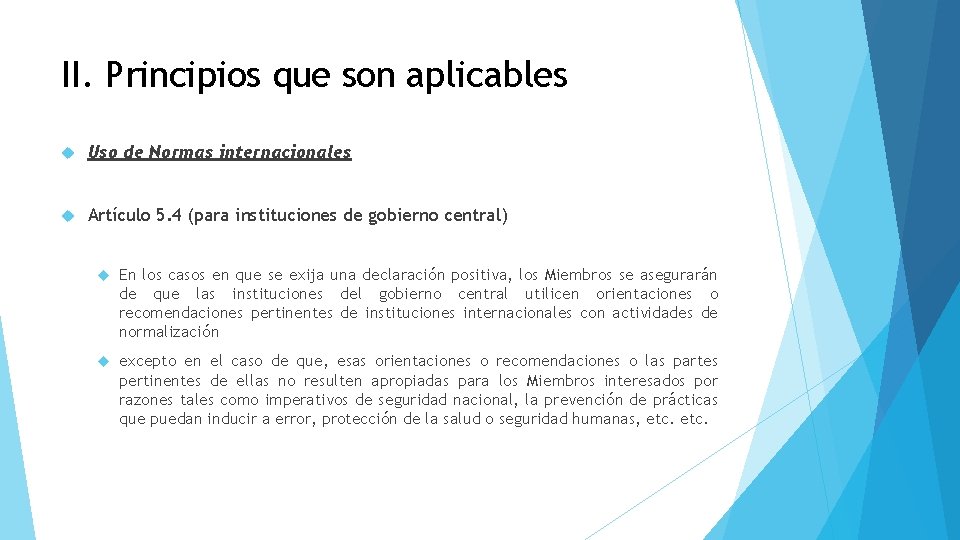 II. Principios que son aplicables Uso de Normas internacionales Artículo 5. 4 (para instituciones