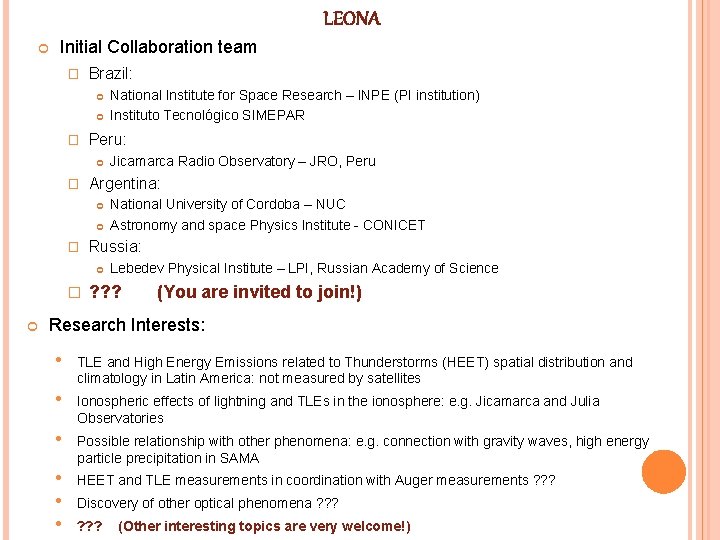 LEONA Initial Collaboration team � Brazil: � Peru: � National University of Cordoba –