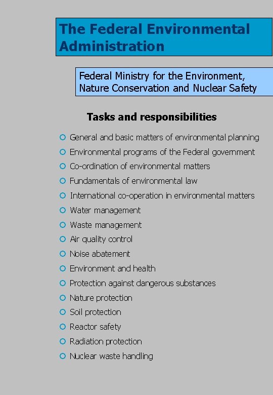 The Federal Environmental Administration Federal Ministry for the Environment, Nature Conservation and Nuclear Safety
