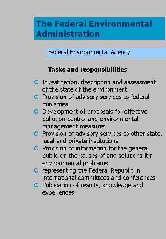 The Federal Environmental Administration Federal Environmental Agency Tasks and responsibilities ¢ Investigation, description and