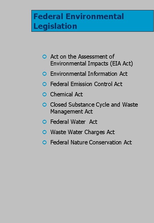 Federal Environmental Legislation ¢ Act on the Assessment of Environmental Impacts (EIA Act) ¢