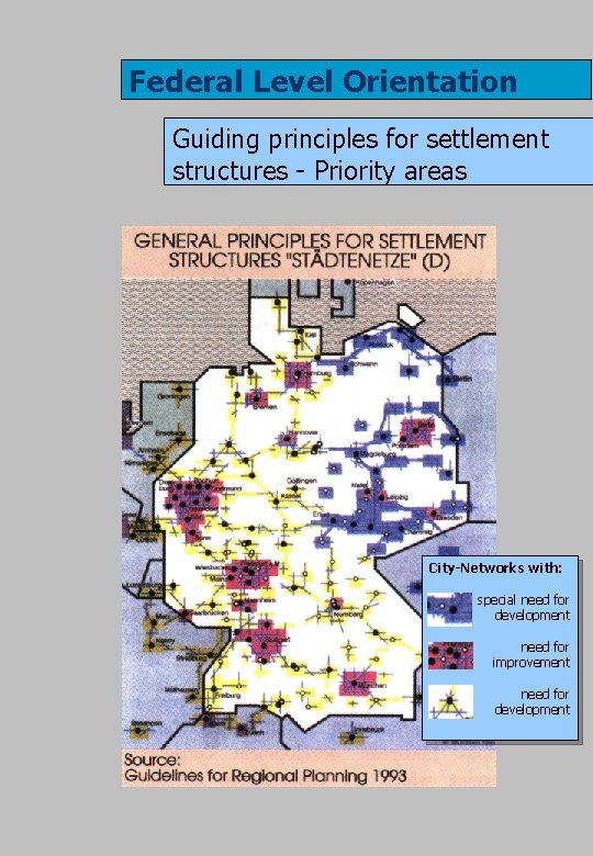Federal Level Orientation Guiding principles for settlement structures - Priority areas City-Networks with: special
