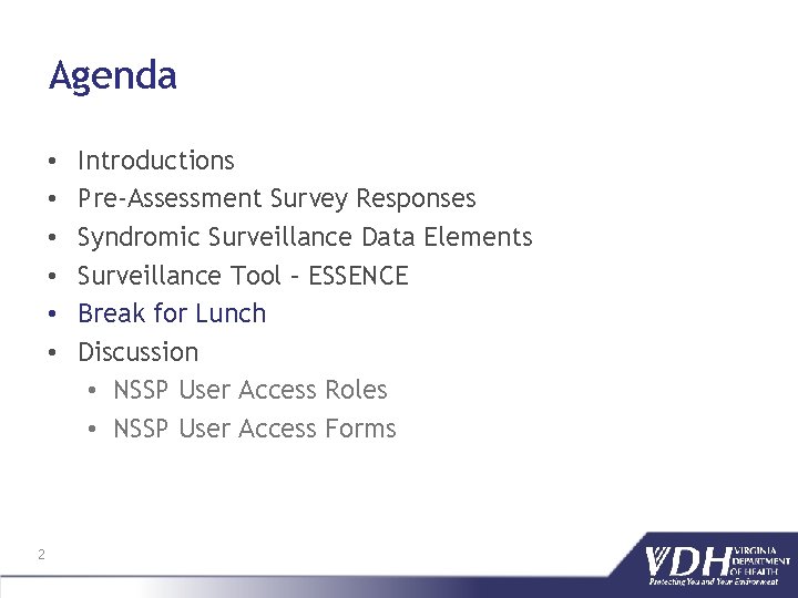 Agenda • • • 2 Introductions Pre‐Assessment Survey Responses Syndromic Surveillance Data Elements Surveillance