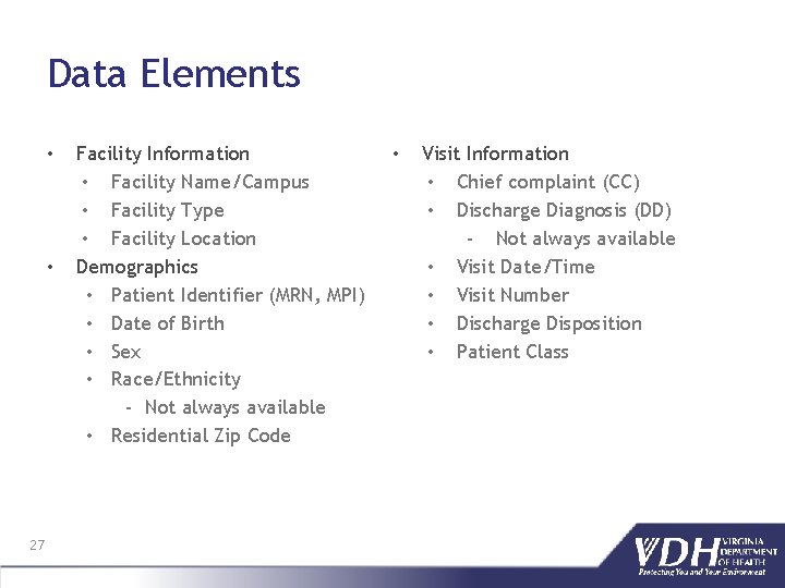 Data Elements • • 27 Facility Information • Facility Name/Campus • Facility Type •